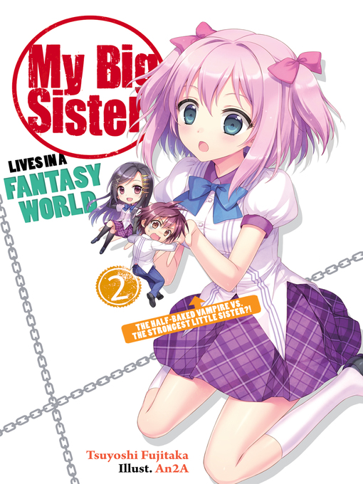 Title details for My Big Sister Lives in a Fantasy World, Volume 2 by Tsuyoshi Fujitaka - Available